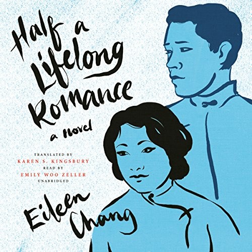 Eileen Chang: Half a Lifelong Romance (AudiobookFormat, Blackstone Audio, Inc., Blackstone Audiobooks)