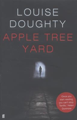 Louise Doughty: Apple Tree Yard (2013, Faber & Faber, Faber & Faber Fiction)