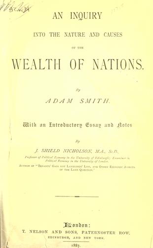 Adam Smith: An inquiry into the nature and causes of the wealth of nations. (1887, Nelson)