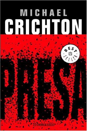 Michael Crichton: Presa (Spanish language edition) (Paperback, Spanish language, 2004, Debolsillo)