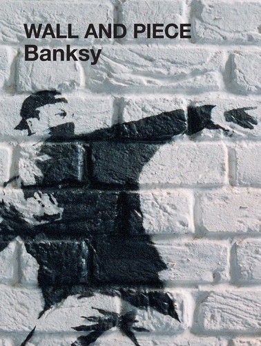 Banksy: Wall and Piece (Paperback, 2006, Century)