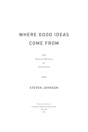 Steven Johnson: Where Good Ideas Come From (EBook, 2011, Penguin Group US)