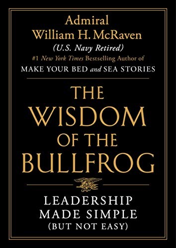 William H. McRaven: Wisdom of the Bullfrog (2023, Grand Central Publishing)