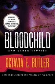 Octavia E. Butler: Bloodchild and other stories (EBook, 2012, Open Road Media Sci-Fi & Fantasy)