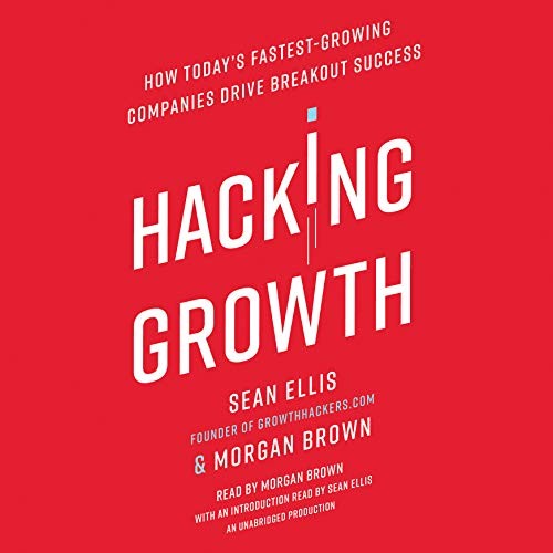 Sean Ellis, Morgan Brown: Hacking Growth (AudiobookFormat, 2017, Random House Audio)