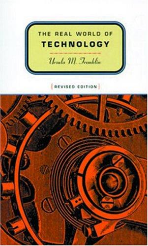 Ursula M. Franklin: The Real World of Technology (Paperback, 1999, Anansi)