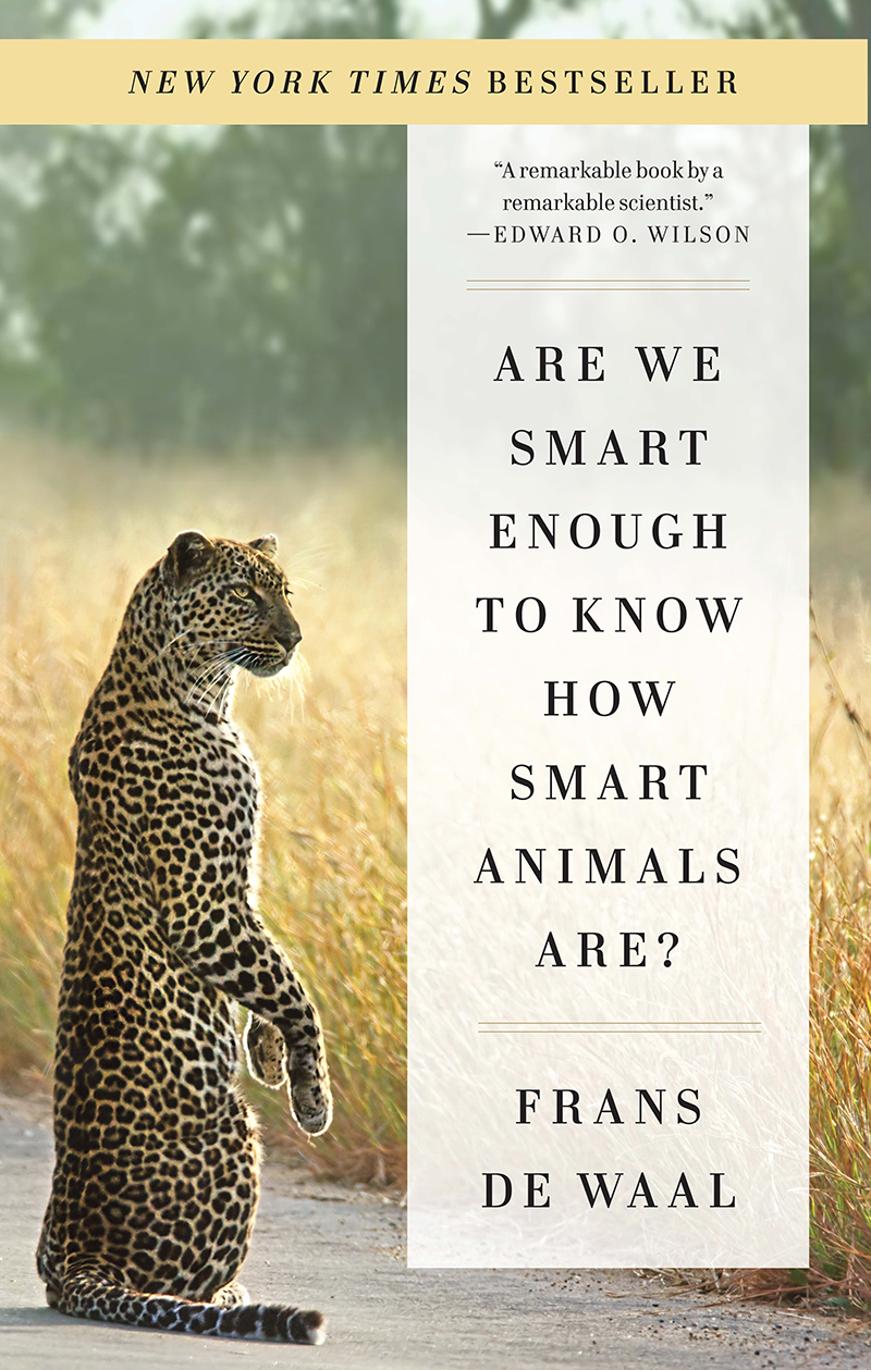 Frans de Waal: Are we smart enough to know how smart animals are? (2016, W.W. Norton & Company)
