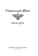 Duff, David: Victoria and Albert. (1972, Taplinger Pub. Co.)