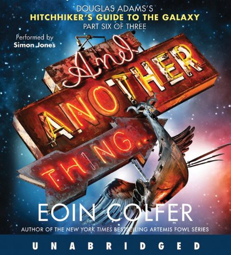 Eoin Colfer: And Another Thing... (AudiobookFormat, 2009, Hyperion)