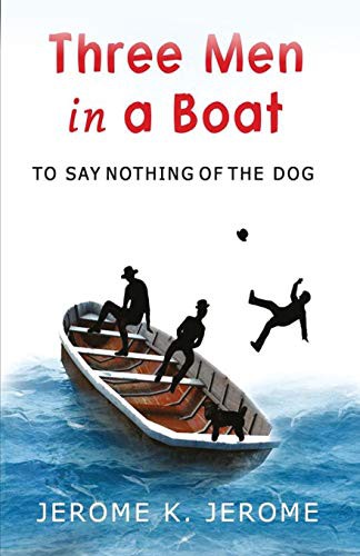 Jerome K. Jerome: Three Men In A Boat (Paperback, 2020, Tingle Books)