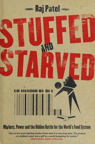 Raj Patel: Stuffed and starved (2007, Portobello)