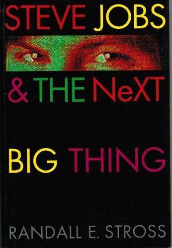 Randall E. Stross: Steve Jobs and the Next Big Thing (1993)