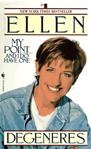 Ellen Degeneres: My Point...And I Do Have One (Paperback, 1996, Bantam)