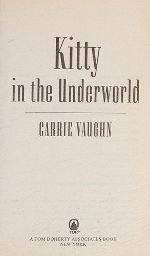 Carrie Vaughn: Kitty in the underworld (2013, Tor)