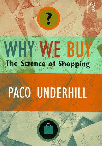 Paco Underhill: Why We Buy (Hardcover, 2001, TEXERE Publishing)