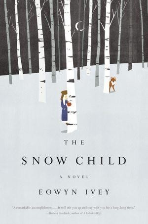 Eowyn Ivey: The snow child (Paperback, 2012, Little, Brown and Company)