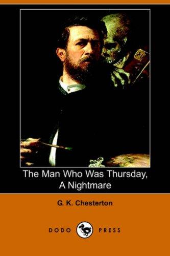 Gilbert Keith Chesterton: The Man Who Was Thursday, A Nightmare (Dodo Press) (Paperback, 2006, Dodo Press)