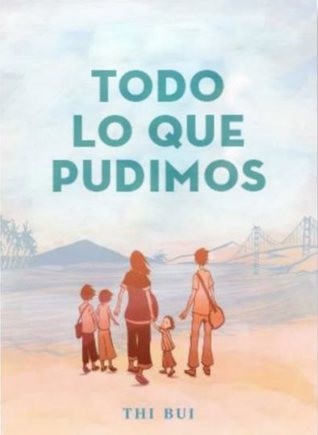 Thi Bui: Todo lo que pudimos (Spanish language, 2018, Ediciones Kraken)