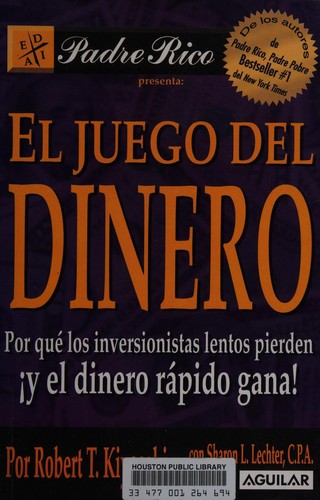 Robert T. Kiyosaki: El juego del dinero (Spanish language, 2005, Aguilar)