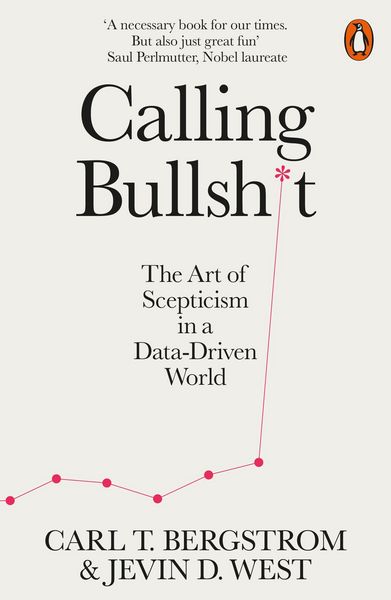 Carl T. Bergstrom, Jevin D. West: Calling Bullshit (Paperback, 2021)