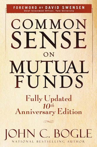 John C. Bogle: Common sense on mutual funds (2010, Wiley)