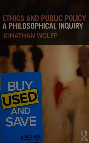 Jonathan Wolff: Ethics and public policy (2011, Routledge)