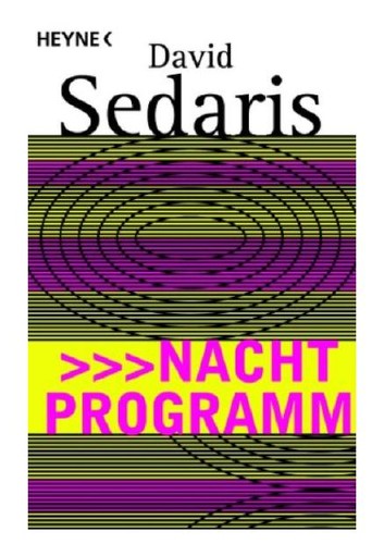 David Sedaris: Nachtprogramm (Hardcover, German language, 2004, Wilhelm Heyne Verlag)