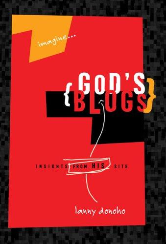 Lanny Donoho: God's blogs (2005, Multnomah Publishers)