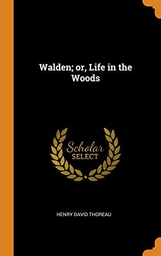 Henry David Thoreau, Henry David Thoreau: Walden; or, Life in the Woods (Hardcover, 2018, Franklin Classics)