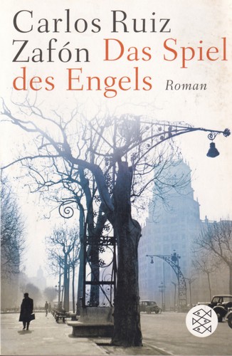 Carlos Ruiz Zafón, Carlos Ruiz Zafón: Das Spiel des Engels (Paperback, German language, 2010, Fischer Taschenbuch Verlag)