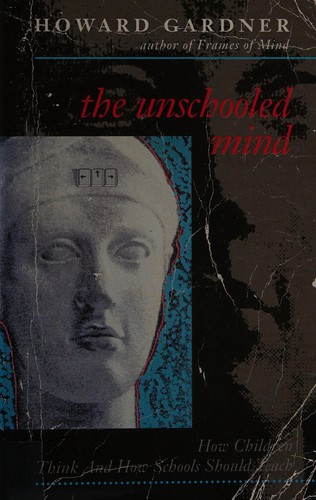 Howard Gardner: The unschooled mind (1993, Fontana)