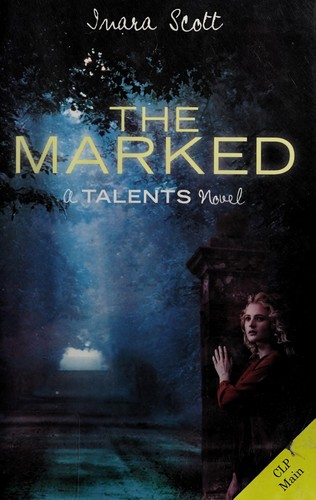 Inara Scott: The marked (2011, Hyperion Books)