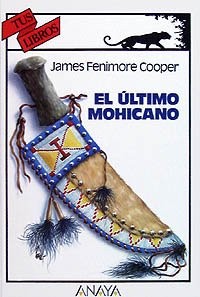 James Fenimore Cooper, Elviro M. Andriolli: El último mohicano (Paperback, 1996, ANAYA INFANTIL Y JUVENIL)