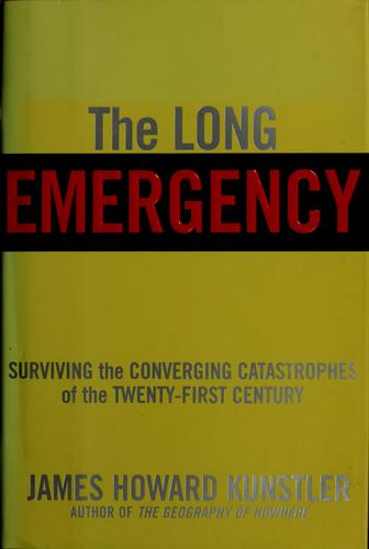 James Howard Kunstler: The long emergency (Hardcover, 2005, Atlantic Monthly Press)