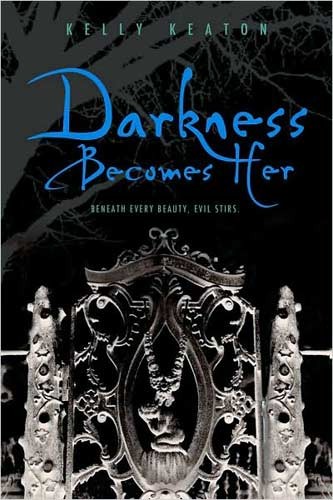 Kelly Keaton: Darkness becomes her (2011, Simon Pulse)