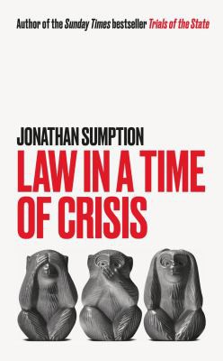 Jonathan Sumption: Law in a Time of Crisis (2022, Profile Books Limited)