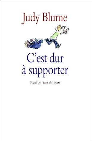 Judy Blume, Blume, Isabelle Reinharez: C'est dur à supporter (Paperback, French language, 1985, L'Ecole des loisirs)