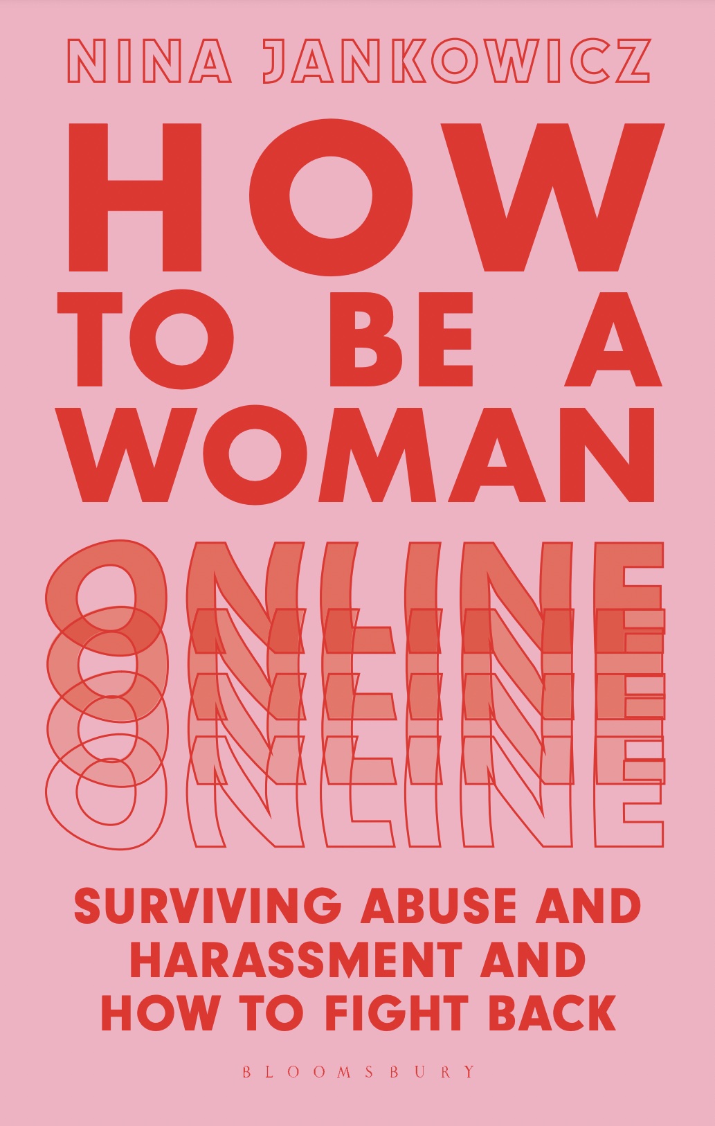 Nina Jankowicz: How to Be a Woman Online (2022, Bloomsbury Publishing Plc)