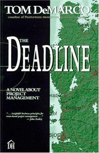 Tom DeMarco: The deadline (Paperback, 1997, Dorset House Pub.)