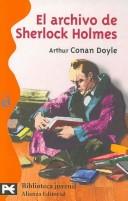 Arthur Conan Doyle: El Archivo De Sherlock Holmes/ The Case-Book of Sherlock Holmes,1927 (Biblioteca Juvenil / Children Library) (Paperback, Spanish language, 2001, Alianza)