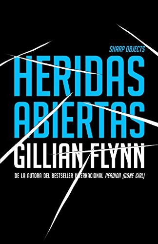 Gillian Flynn: Heridas abiertas / Sharp Objects (Spanish Edition) (Vintage Espanol)