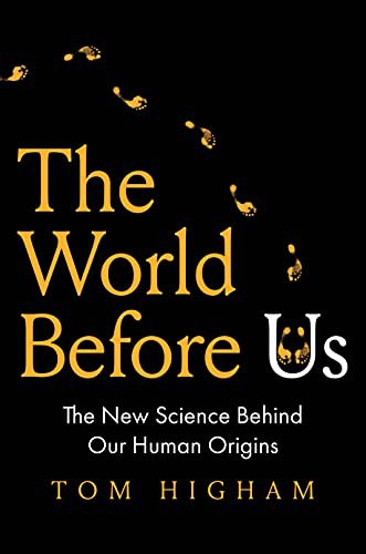 Tom Higham: The World Before Us (Hardcover, 2021, Yale University Press)
