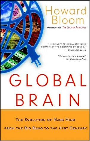 Howard Bloom: Global Brain (2001, Wiley)