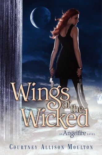 Courtney Allison Moulton: Wings of the WIcked (2012, Harper Collins)