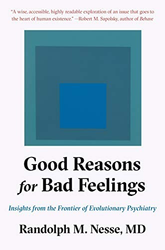 Randolph M. Nesse MD: Good Reasons for Bad Feelings (Hardcover, 2019, Dutton)