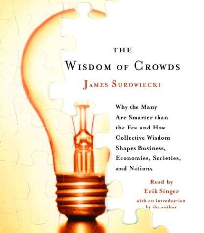 James Surowiecki: The Wisdom of Crowds (AudiobookFormat, 2004, Random House Audio)