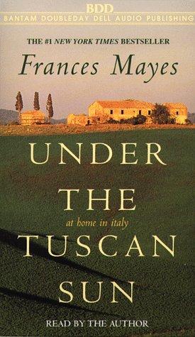 Frances Mayes: Under the Tuscan Sun (AudiobookFormat, 1998, Random House Audio)