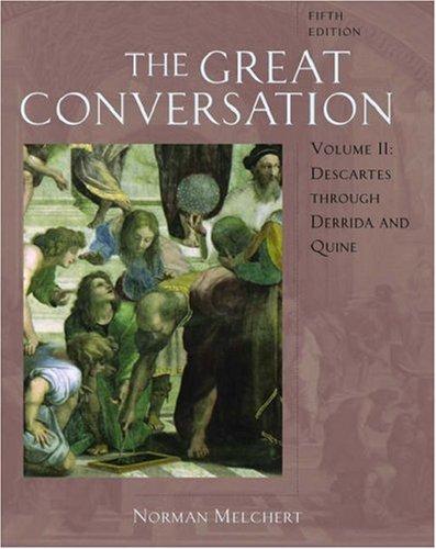 Norman Melchert: The Great Conversation: A Historical Introduction to Philosophy Volume II (2006, Oxford University Press, USA)