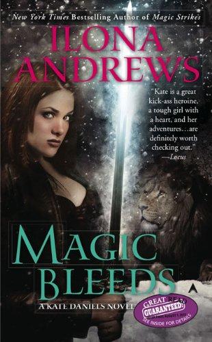 Ilona Andrews: Magic Bleeds (Kate Daniels, Book 4) (Paperback, 2010, Ace)