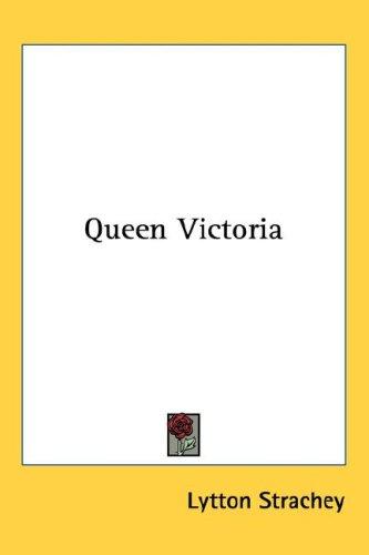 Giles Lytton Strachey: Queen Victoria (Hardcover, Kessinger Publishing, LLC)